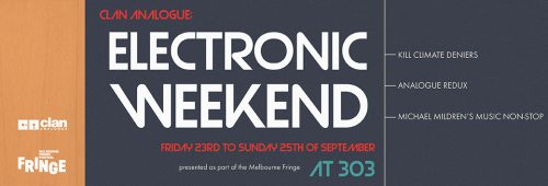 Clan Analogue’s Electronic Weekend at 303 in Melbourne Fringe